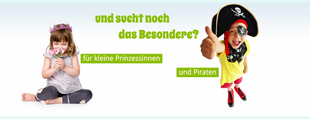 Banner mit zwei Kindern: Einer Prinzessin und einem Piraten und der Aufschrift "und suchst noch das Besondere?"